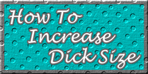 How To Increase Dick Size